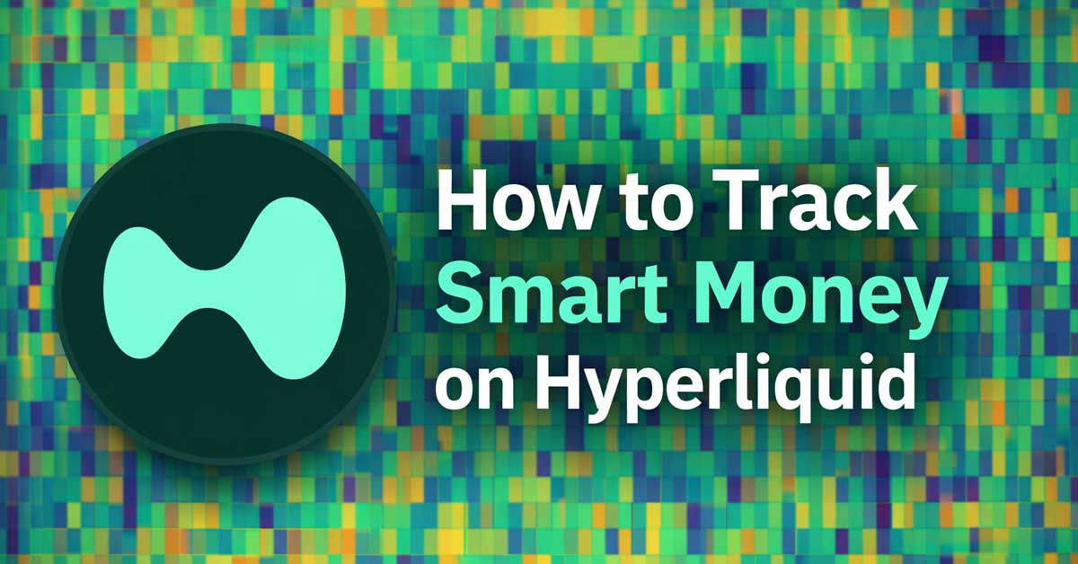 How to Track Smart Money on Hyperliquid Using Wallet Data (Complete Guide)